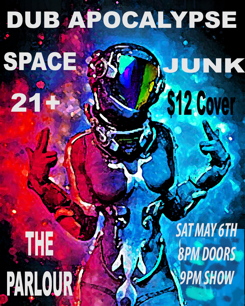 Flyer for 'Space Junk Forever & The Mighty Dub Apocalypse'