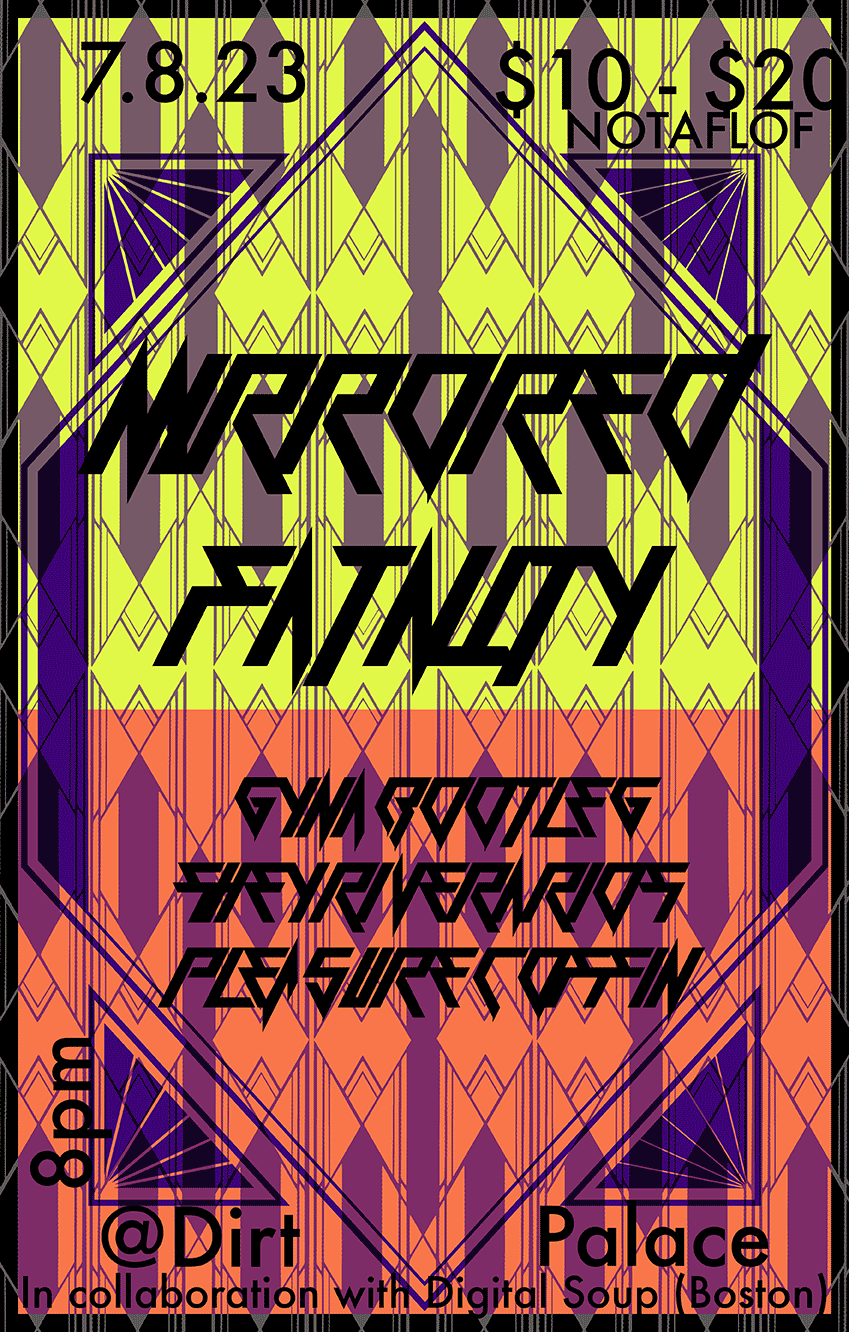 Flyer for 'MIRRORED FATALITY / GYNA BOOTLEG / SHEY RIVERA RIOS / PLEASURE COFFIN'