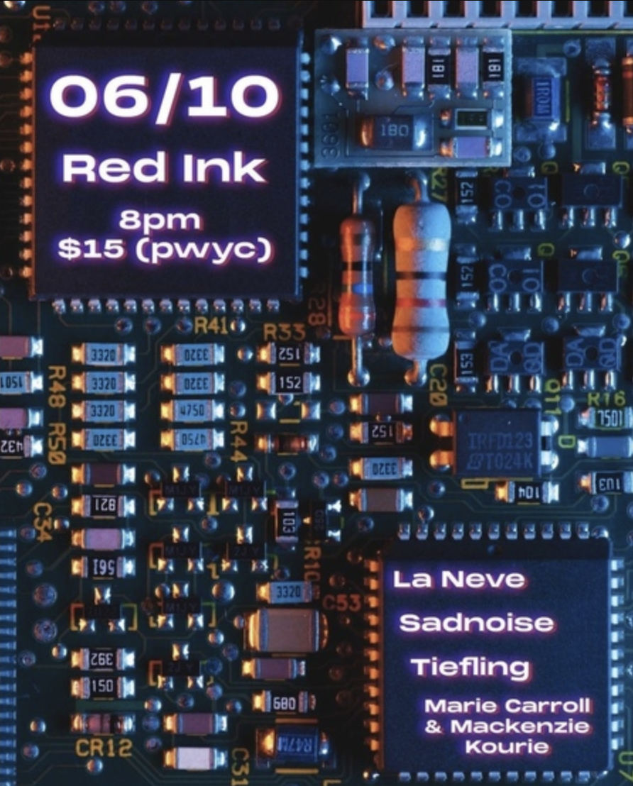 Flyer for 'La Neve, Sadnoise, Tiefling, Marie Carroll w/ Mackenzie Kourie'