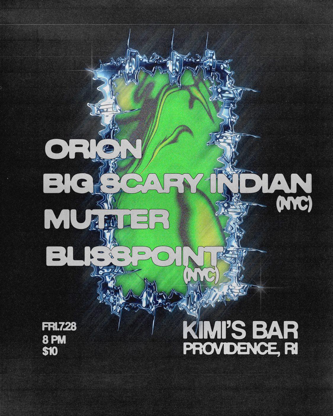 Flyer for 'ORION, Big Scary Indian (nyc), Mutter, Blisspoint (nyc)'