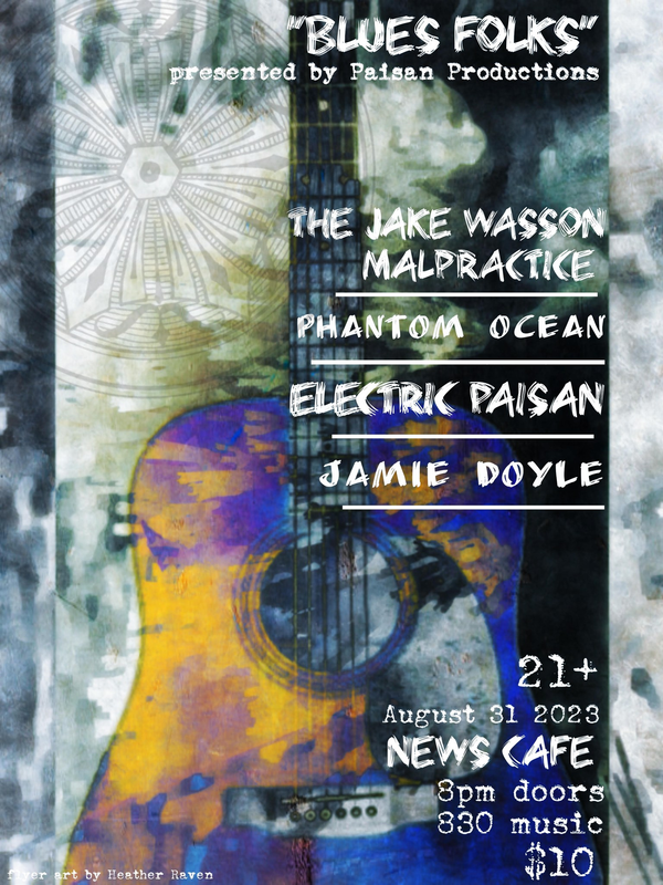 Flyer for 'Blues Folks: Electric Paisan, Phantom Ocean, The Jake Wasson Malpractice, Jamie Doyle'