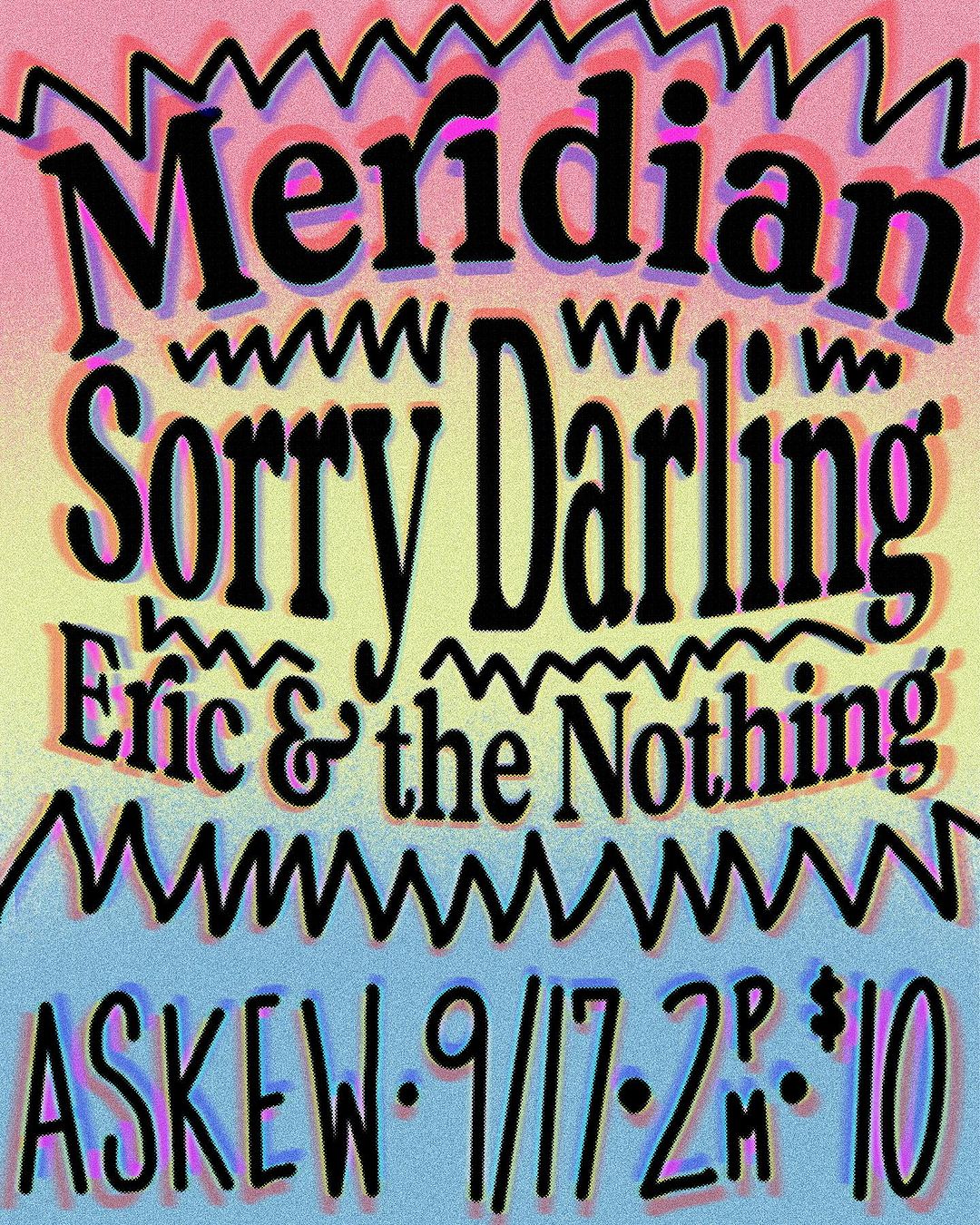 Flyer for 'MERIDIAN / SORRY DARLING / ERIC & THE NOTHING'