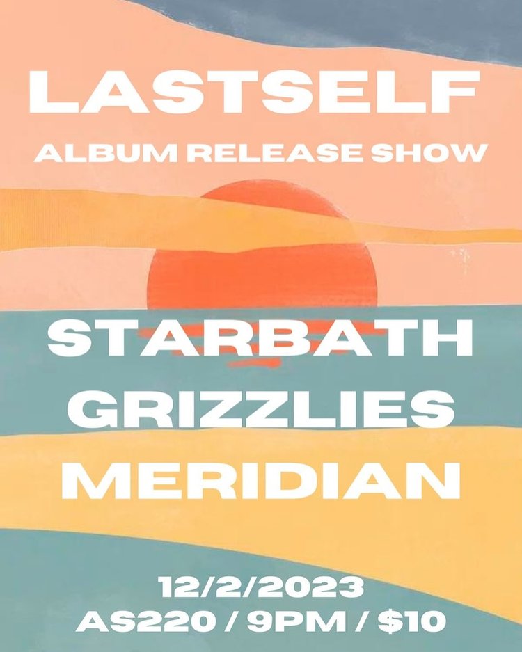 Flyer for 'Lastself, Star Bath, Grizzlies, Meridian'