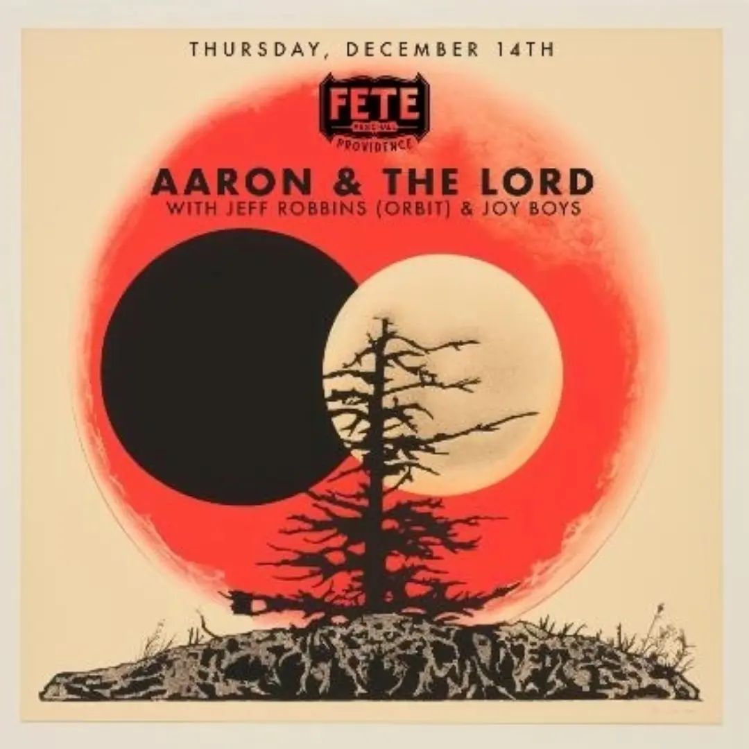 Flyer for 'AARON & THE LORD With Joy Boys, Jeff Robbins (of Orbit)'