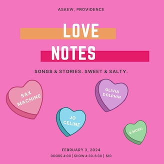 Flyer for 'Love Notes: Songs and Stories Sweet & Salty | Sax Machine | Olivia Dolphin | Jo Celine | & more'