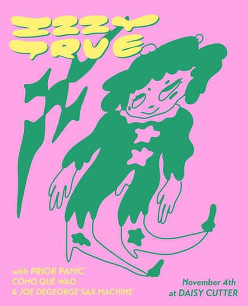 Flyer for 'Prior Panic, Como Qué Wao, Joe Degeorge Sax Machine, Izzy True'
