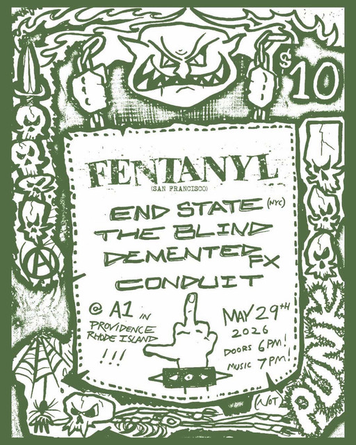 Flyer for 'Fentanyl (San Francisco) / End State (NYC) / The Blind / Demented Fx / Conduit'